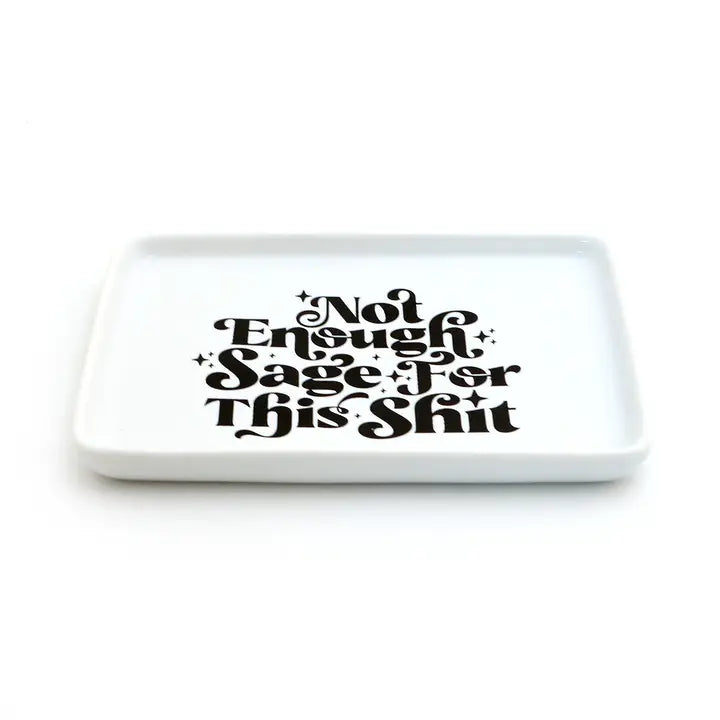 Not Enough Sage For This Sh*t Ceramic Tray-Moonbow