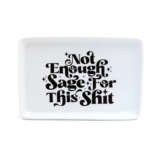 Not Enough Sage For This Sh*t Ceramic Tray-Moonbow